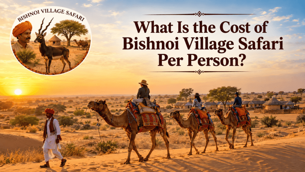 What Is the Cost of Bishnoi Village Safari Per Person?